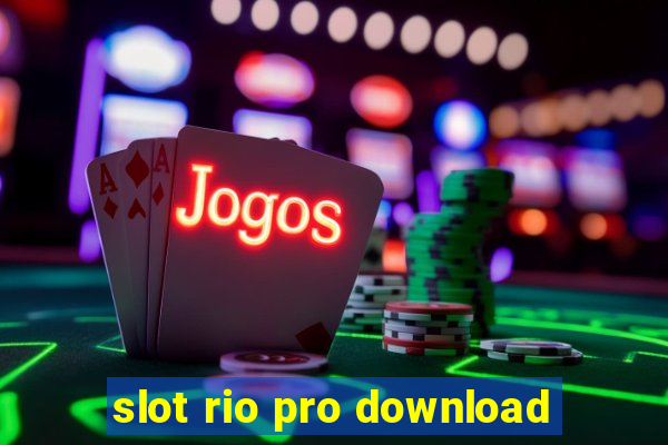 slot rio pro download